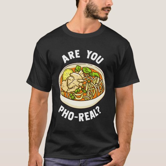 Ben jij Pho echte Vietnamese noedelsoep? T-shirt (Voorkant)