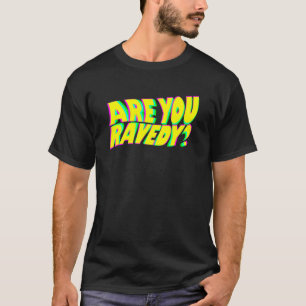 Ben jij Ravedy Raver Pun EDM Distorted Glitch Beat T-shirt