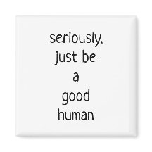 ben maar een goed mens