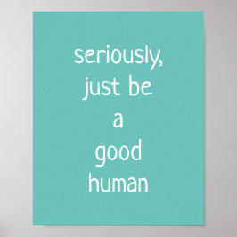 ben maar een goed mens poster