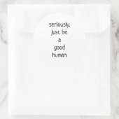 ben maar een goed mens ronde sticker (Tas)