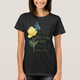 Ben nog steeds en weet dat ik God ben Psalms 4610 T-shirt