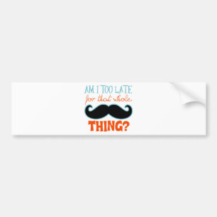 Ben te laat Mustache Bumpersticker