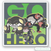Ben Tennyson, Cannonbolt en Vier Armen - Go Hero Sticker (Voorkant)