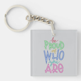 ben trots op wie je bent sleutelhanger