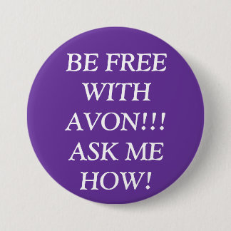 BEN VRIJ MET AVON!!! VRAAG ME HOE! RONDE BUTTON 7,6 CM