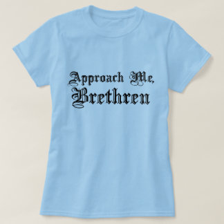 Benaderen, Brethren T-shirt