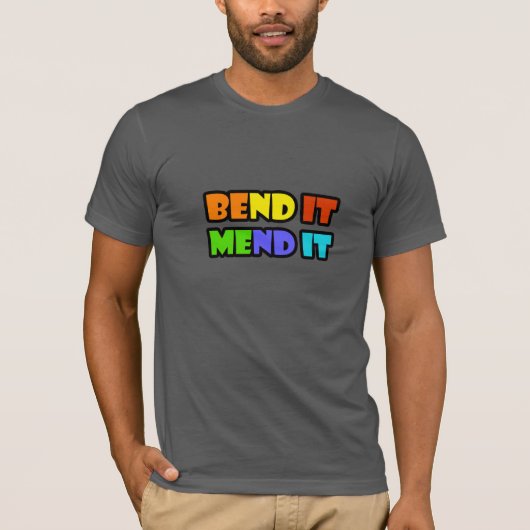 Bend It Mend It Motiverende Citat T-Shirt |  (Voorkant)