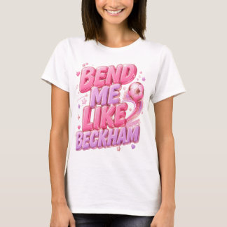Bend Me Like Beckham Roze Voetbal Grafische T-shir T-shirt