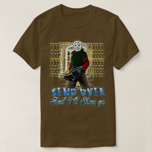 Bend Over en Ill show ya 3 T-shirt (Design voorkant)