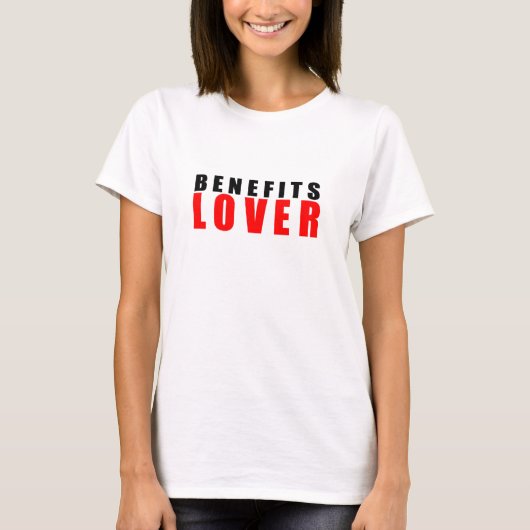 Benefits liefhebber t-shirt (Voorkant)