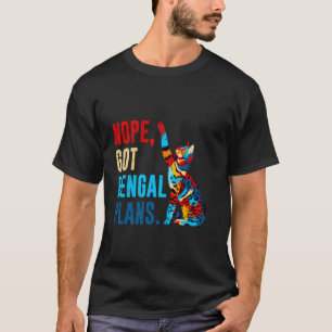 Bengal Katten NEE, HEB BENGAL-PLANNEN Lustige Beng T-shirt
