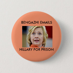 BENGHAZI EMAILS HILLARY VOOR PRISON RONDE BUTTON 5,7 CM