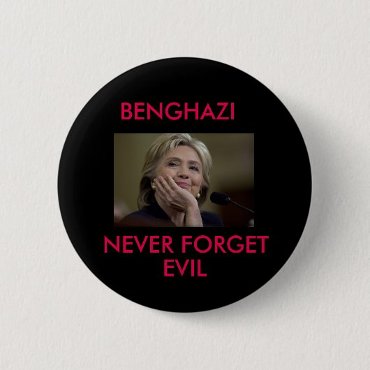 BENGHAZI VERGETEN NOOIT EVIL RONDE BUTTON 5,7 CM (Voorkant)