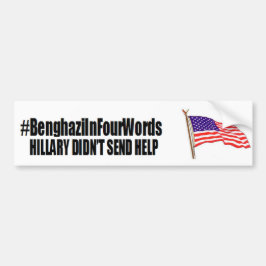 #benghaziInFourWords: Hillary heeft geen hulp gest Bumpersticker