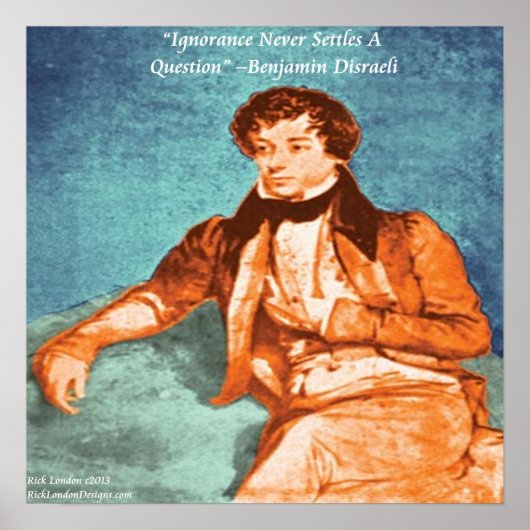 Benjamin Disraeli & Ignorance Quote Poster (Voorkant)