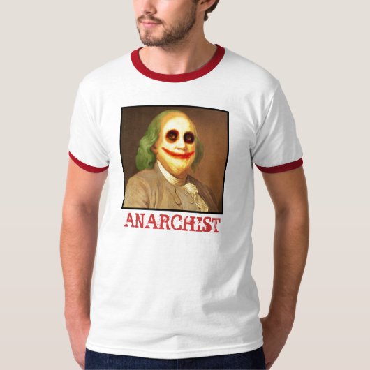 Benjamin Franklin Anarchist T-shirt (Voorkant)