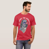 Benjamin Franklin Funny All Abouthe Benjamins frie T-shirt (Voorkant volledig)