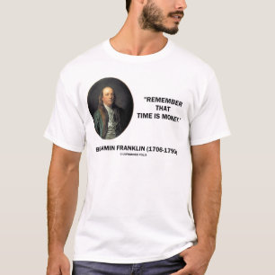 Benjamin Franklin herinnert zich dat de tijd is om T-shirt