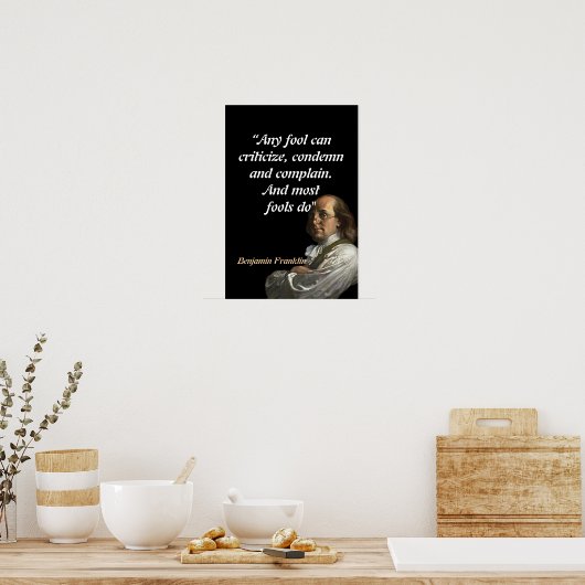 Benjamin Franklin Quote on Fools Poster (Keuken)