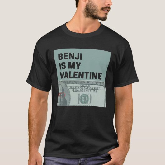 Benjis Money is My Valentine Hundreds Bae T-shirt (Voorkant)