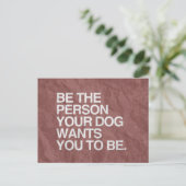 BENT DE PERSOON DIE UW DOG WILT DAT U -.png Briefkaart (Staand voorkant)