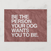BENT DE PERSOON DIE UW DOG WILT DAT U -.png Briefkaart (Voorkant)