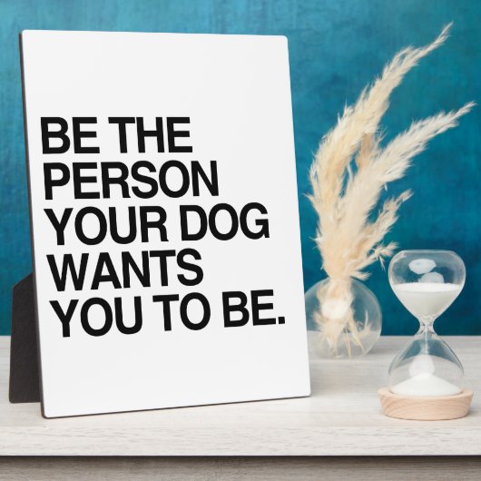 BENT DE PERSOON DIE UW DOG WILT DAT U -.png Fotoplaat (Zijkant)