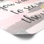 BENT DE WIJZIGING DIE U WILT ZIEN - Roze Gold Quot Poster (Hoek)