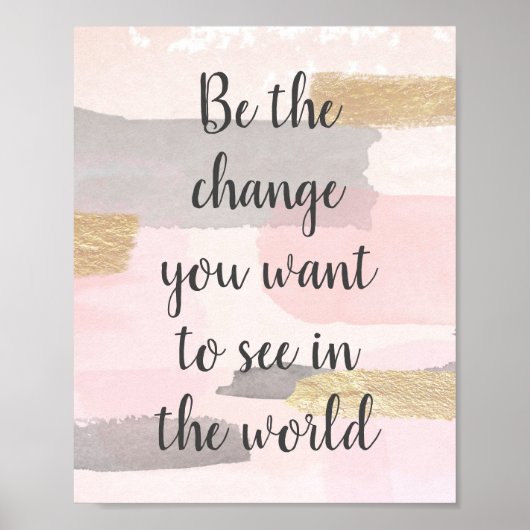 BENT DE WIJZIGING DIE U WILT ZIEN - Roze Gold Quot Poster (Voorkant)