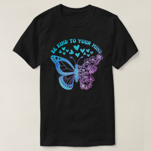 BENT SOORT VAN JE MIND-vlinder, geestelijke gezond T-shirt