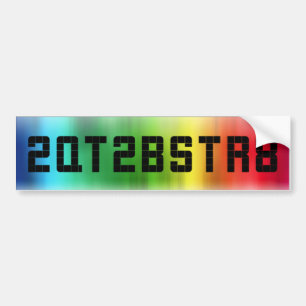 Bent u "2QT2BSTR8"? Bumpersticker