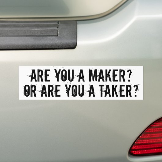 BENT U EEN MAKER OF BENT U EEN TAKER? BUMPERSTICKER (Op auto)