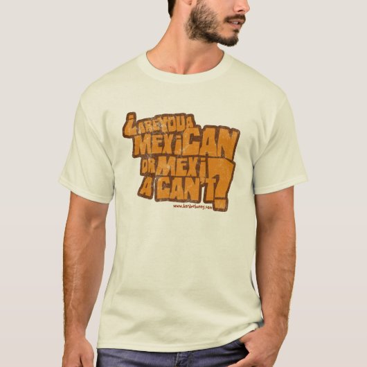 Bent u een MexiciCAN of een MexiciCAN niet? T-shirt (Voorkant)