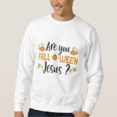 Bent u Herfst-o-ween Jesus Funny Herfst Halloween Trui (Voorkant)