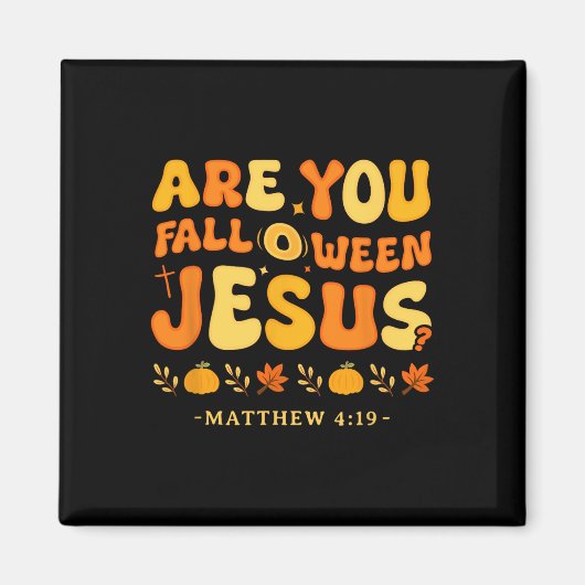 Bent u Herfst-o-ween Jesus Matteüs 419 Christelijk Magneet (Voorkant)
