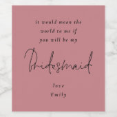 Bent u mijn Black Script Dusty Roos van Bridesmaid Wijn Etiket (Enkel label)