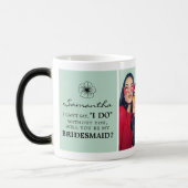 Bent u mijn Bridesmaid-voorstel Cup/Magische Mok? Magische Mok (Links)