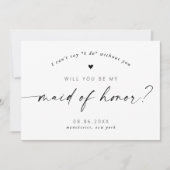 Bent u mijn Maid of Honor Modern Elegant Script Kaart (Voorkant)