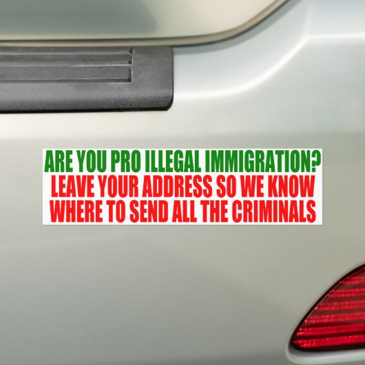 Bent u pro-illegale immigratie?  bumpersticker (Op auto)