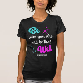 BENT WIE U HET St Francis de Sales Quote BENT T-shirt