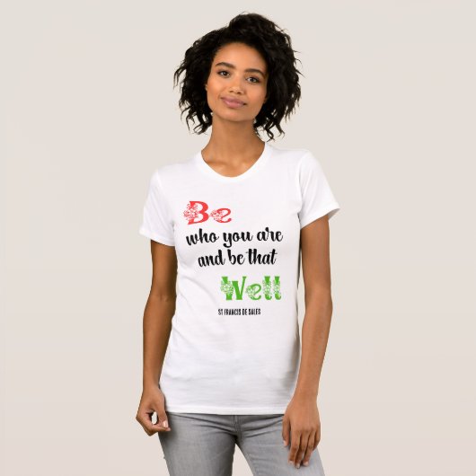 BENT WIE U VEELVOUDIG Inspirerend Citaat bent T-shirt (Voorkant volledig)