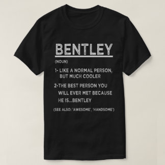 BENTLEY Definition Funny Persoonlijke benaming voo T-shirt