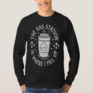 Benzinepomp Koffiedrinker Ochtendcafeïne T-shirt