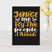 Beoordeel me aan de mensen die ik vermijd kaart (Gele Bloem)