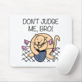 Beoordeel me Bro Cat Cartoon niet Muismat (Met muis)