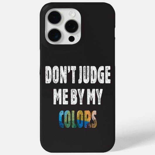 Beoordeel me niet op mijn kleuren Case-Mate iPhone case (Achterkant)