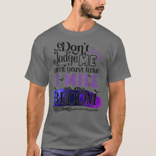 Beoordeel me niet totdat je een hoop op mijn bloed t-shirt