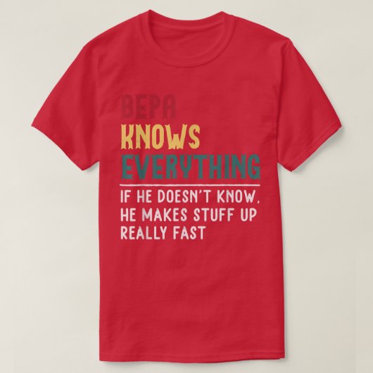 Bepa Know Everything Fathers Day voor grappige opa T-shirt (Design voorkant)
