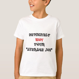 BEPAALD NIET UW GEMIDDELDE JOE T-SHIRT